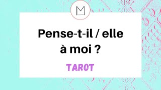 Estce quil  elle pense à moi en ce moment  Tarot Psychologique [upl. by Teik]