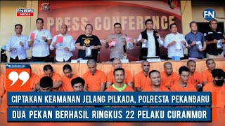 Ciptakan Keamanan Jelang Pilkada Polresta Pekanbaru 2 Pekan Berhasil Ringkus 22 Pelaku Curanmor [upl. by Beach494]