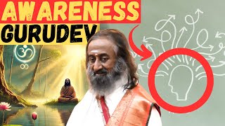 Awareness and Alertness Insights from Sri Sri Ravi Shankar [upl. by Thomajan]