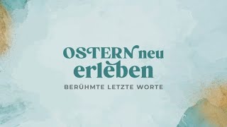 Ostern neu erleben  Heute wirst du mit mir im Paradies sein 25022024  Markus Heusser [upl. by Ynohtnaeoj]