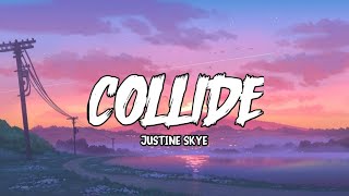 Justine skye  Collide lyrics speed up tiktok [upl. by Elamrej969]