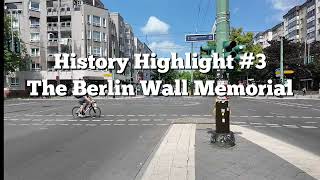 History Highlight 3  The Berlin Wall Memorial [upl. by Waterer]