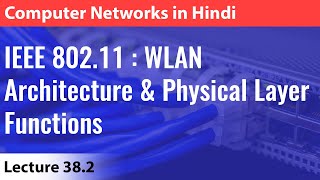 Lecture 382 IEEE 802 11 WLAN Architecture amp Physical Layer Functions  Computer Networks [upl. by Nnylesor]