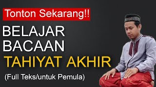 Bacaan Tahiyat Awal dan Akhir sesuai sunnah [upl. by Lessard]