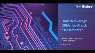 How to leverage DPIAs for AI risk assessments [upl. by Doralynn697]