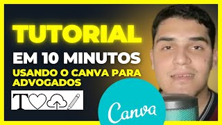 Como usar o CANVA PARA ADVOGADOS Tutorial Completo [upl. by Zink714]