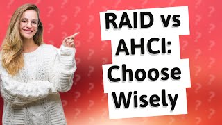 Should I use RAID or AHCI [upl. by Ayotyal]