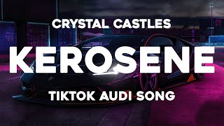 Crystal Castles  KEROSENE AUDI RS6 TIKTOK SONG [upl. by Ai]