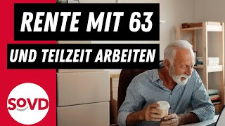 Rente mit 63 und Teilzeit arbeiten [upl. by Nylorak]