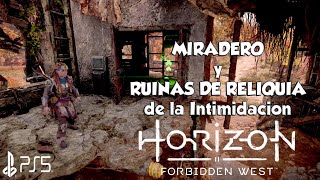 MIRADERO y RUINAS DE RELIQUIA de la Intimidacion en Horizon Forbidden West  Guia completa [upl. by Satterfield658]