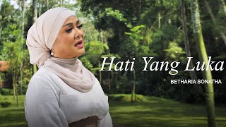 Betharia Sonatha  Hati Yang Luka Official Music Video [upl. by Cristian]