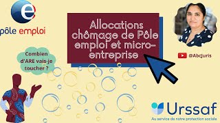 👩🏽‍💼 Allocations chômage de Pôle emploi et microentreprise  combien dARE vaisje toucher [upl. by Maritsa18]