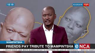 Friends pay tribute to Mampintsha [upl. by Leffen]