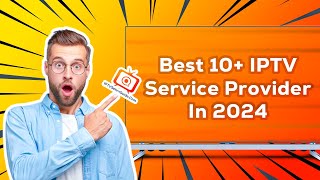 10 Best IPTV Service Providers of 2024  Features  Pricing  Subscription Guide [upl. by Nialb806]