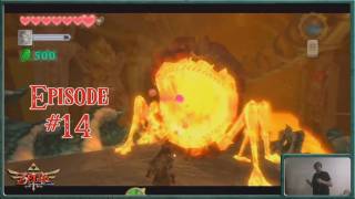 Legend of Zelda Skyward Sword quotLive Actionquot Lets Play  Skyward Sword  Pyroclastic Fiend Scaldera  Episode 14 [upl. by Ntisuj775]