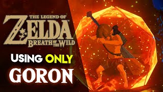 Can you BEAT Breath of the Wild using ONLY Goron Gear [upl. by Iew398]