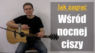 67 Jak zagrać kolędę Wśród nocnej ciszy na gitarze  JakZagracpl [upl. by Kovar653]