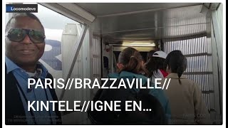 PARISBRAZZAVILLEKINTELEIGNE EN DIRECTION DE LA PARTIE NORD DU CONGOÉPISODE 1 [upl. by Kciwdahc948]