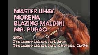 2004 San Lazaro Leisure Park Race MASTER IJHAY MORENA BLAZING MALDINI MR PURAO [upl. by Geminian]