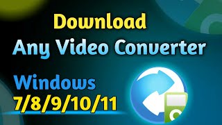 How to Download Any Video Converter Free Full Version for Windows 78910 [upl. by Ita]