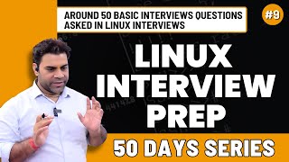 Day  9  Linux Interview Preparation with Practical Sessions  Live Discussion with Students [upl. by Grew]