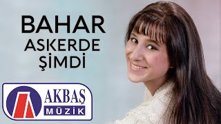 Bahar  Askerde Şimdi 🎧 [upl. by Zamora]