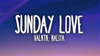 VALNTN Naliya  Sunday Love Lyrics [upl. by Helen742]