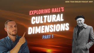 HALLS CULTURAL DIMENSIONS 12 High vs Low Context Cultures  More than English Podcast 007 [upl. by Oniger]