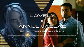 Lovely x Annul Maelae Full Version Remix 🔀  Billie Eilish  Harris Jayaraj  Mr Musical Thamizha [upl. by Aiuqram]