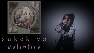 sukekiyo  Valentina Vocal Cover [upl. by Esil834]