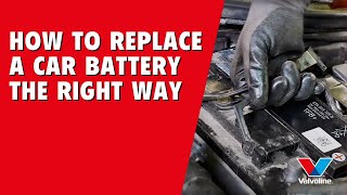 HOW to REPLACE Your Car BATTERY CORRECTLY  A SIMPLE guide to DOING It RIGHT  VALVOLINE [upl. by Kimberlyn]