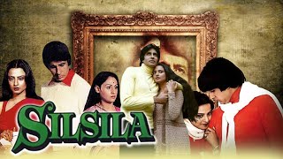 Silsila Full Movie  Amitabh Bachchan  Rekha  Jaya Bachchan  Shashi Kapoor  Review amp Facts HD [upl. by Hiller]