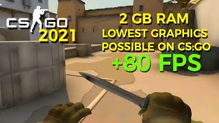 How To Run CSGO on 2GB RAM LOWEST GRAPHICS POSSIBLE 2021 UPDATE [upl. by Ellak]