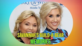 Savannah Chrisley Reflects on Heartfelt BuildABear Memories Before Parents Imprisonment [upl. by Riccio]