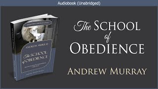 The School of Obedience  Andrew Murray  Free Christian Audiobook [upl. by Heady]