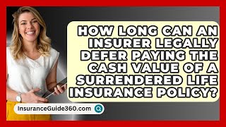 How Long Can An Insurer Legally Defer Paying The Cash Value Of A Surrendered Life Insurance Policy [upl. by Niliac]