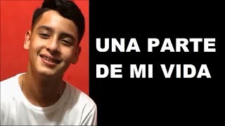 Una Parte de Mi Vida  ERICK ALEXANDER LETRA 2018 [upl. by Brunhilda]