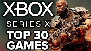 TOP 30 BEST Xbox Series X Games of All Time 2023 Edition [upl. by Berhley]