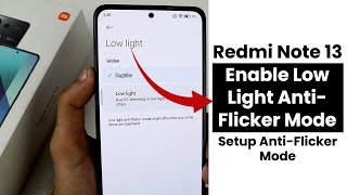 Enable Low Light AntiFlicker Mode In Redmi Note 13  Setup AntiFlicker [upl. by Oeramed773]