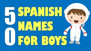 50 Spanish Baby Names for BOYS 🔊 Native Speaker Pronunciation [upl. by Echo255]