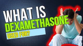 What is Dexamethasone used for Common Uses Benefits Side Effects Dosage Risks [upl. by Bovill853]