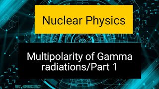 Multipolarity of Gamma Radiations PartI  English  Physics in Focus NuclearPhysics [upl. by Dlarrej809]