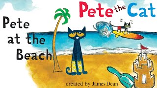 🌞 Pete the Cat  Pete at the Beach 🏖️ ReadAloud  Animated Story for Kids 🐈‍⬛ [upl. by Johny]