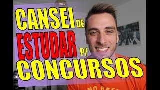 CONCURSOS PÚBLICOS  Cansei de estudar [upl. by Iyre]