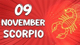 Daily Horoscope  SCORPIO ♏ November 09 2024 ♏ horoscope for today [upl. by Packston]