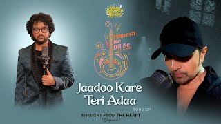 Jaadoo Kare Teri Adaa Studio Version Himesh Ke Dil Se The Album Himesh Reshammiya Nihal Tauro [upl. by Aylmar545]