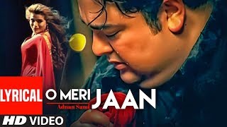 Adnan Sami quotO Meri Jaanquot Lyrical Video  Teri Kasam  Feat Amisha Patel  Super Hit Romantic Song [upl. by Aerol]