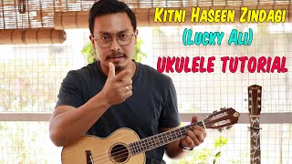 Kitni Haseen Zindagi Lucky AliA Ukulele Tutorial [upl. by Micaela249]