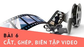 Sáng tạo video với Camtasia  Bài 6  Cắt ghép hiệu chỉnh video [upl. by Trbor77]