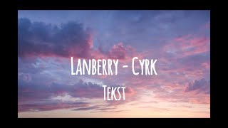 Lanberry  Cyrk tekst [upl. by Anitsirhk]